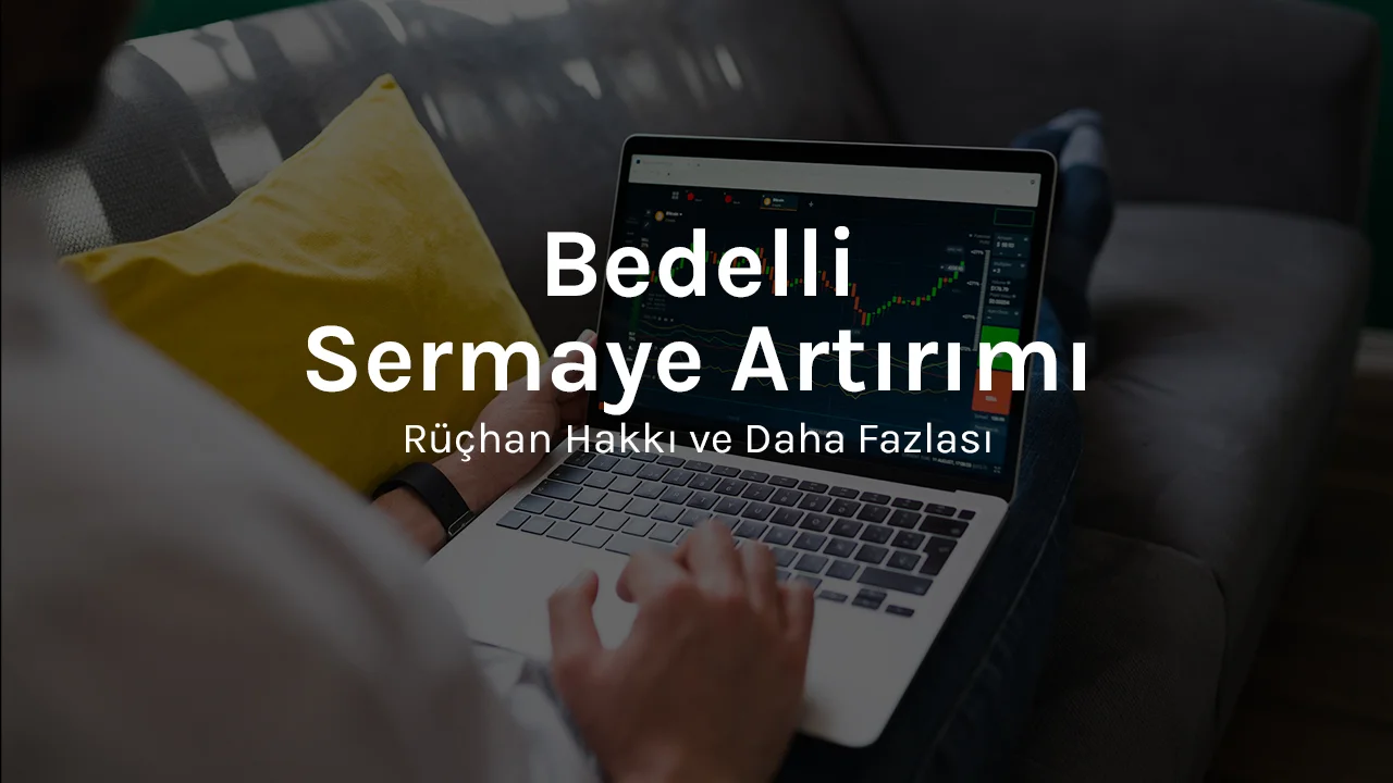 Bedelli Sermaye Artırımı Nedir?