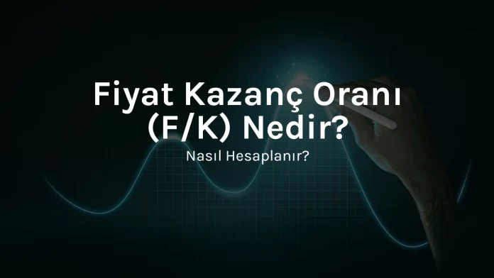 fiyat-kazanc-orani-(f-k)-nedir-nasil-hesaplanir Fiyat Kazanç Oranı (F/K) Nedir? Nasıl Hesaplanır?
